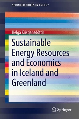 Abbildung von Kristjánsdóttir | Sustainable Energy Resources and Economics in Iceland and Greenland | 1. Auflage | 2015 | beck-shop.de
