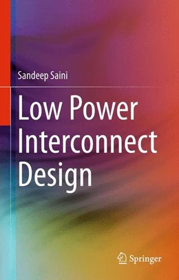 Abbildung von Saini | Low Power Interconnect Design | 1. Auflage | | beck-shop.de