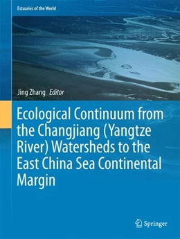 Abbildung von Zhang | Ecological Continuum from the Changjiang (Yangtze River) Watersheds to the East China Sea Continental Margin | 1. Auflage | 2015 | beck-shop.de