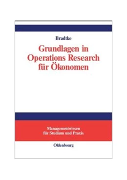 Abbildung von Bradtke | Grundlagen in Operations Research für Ökonomen | 1. Auflage | 2015 | beck-shop.de