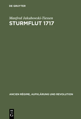 Abbildung von Jakubowski-Tiessen | Sturmflut 1717 | 1. Auflage | 2015 | beck-shop.de