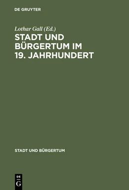 Abbildung von Gall | Stadt und Bürgertum im 19. Jahrhundert | 1. Auflage | 2015 | beck-shop.de