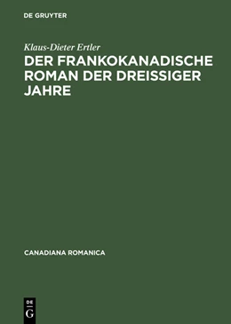 Abbildung von Ertler | Der frankokanadische Roman der dreißiger Jahre | 1. Auflage | 2015 | beck-shop.de