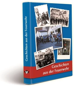 Abbildung von Nuth / Meyer-Pyritz | Geschichten aus der Feuerwehr | 1. Auflage | 2014 | beck-shop.de
