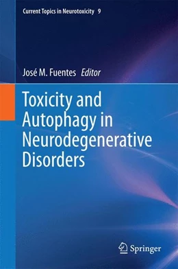 Abbildung von Fuentes | Toxicity and Autophagy in Neurodegenerative Disorders | 1. Auflage | 2015 | beck-shop.de