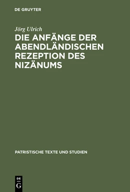 Abbildung von Ulrich | Die Anfänge der abendländischen Rezeption des Nizänums | 1. Auflage | 2015 | beck-shop.de
