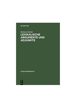 Abbildung von Stiebels | Lexikalische Argumente und Adjunkte | 1. Auflage | 2015 | beck-shop.de