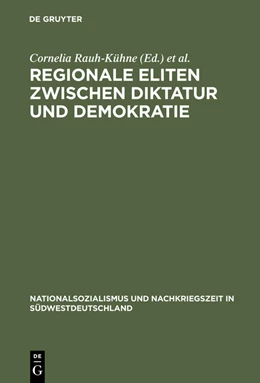 Abbildung von Rauh-Kühne / Ruck | Regionale Eliten zwischen Diktatur und Demokratie | 1. Auflage | 2015 | beck-shop.de