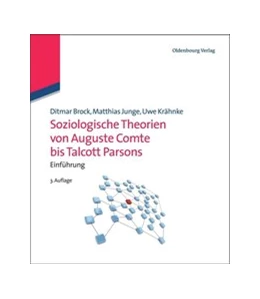 Abbildung von Brock / Junge | Soziologische Theorien von Auguste Comte bis Talcott Parsons | 3. Auflage | 2015 | beck-shop.de