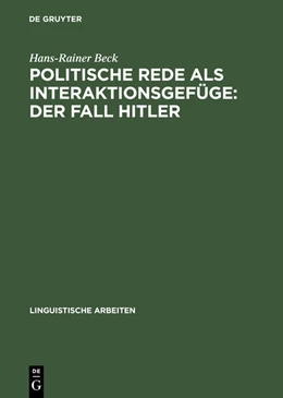 Abbildung von Beck | Politische Rede als Interaktionsgefüge: Der Fall Hitler | 1. Auflage | 2015 | beck-shop.de