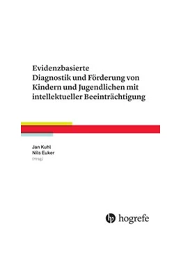 Abbildung von Kuhl / Euker | Evidenzbasierte Diagnostik und Förderung von Kindern und Jugendlichen mit intellektueller Beeinträchtigung | 1. Auflage | 2015 | beck-shop.de