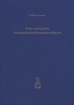 Abbildung von Caumanns | Shakya-mchog-ldan, Mahapandita des Klosters gSer-mdog-can | 1. Auflage | 2015 | 11 | beck-shop.de