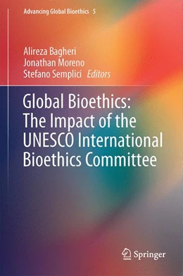 Abbildung von Bagheri / Moreno | Global Bioethics: The Impact of the UNESCO International Bioethics Committee | 1. Auflage | 2015 | 5 | beck-shop.de