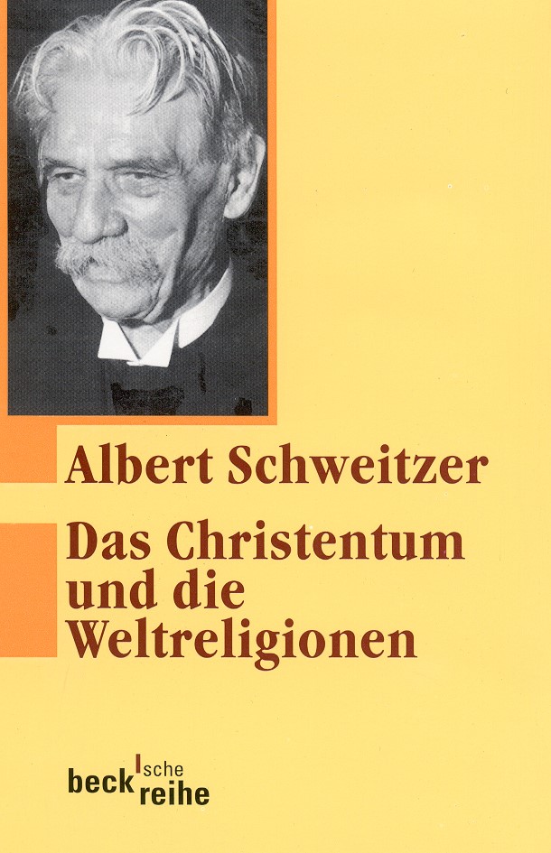 Cover: Schweitzer, Albert, Das Christentum und die Weltreligionen