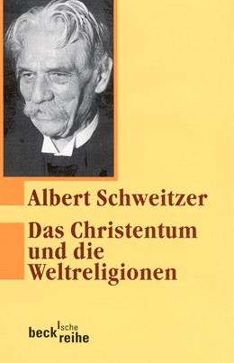 Cover: Schweitzer, Albert, Das Christentum und die Weltreligionen