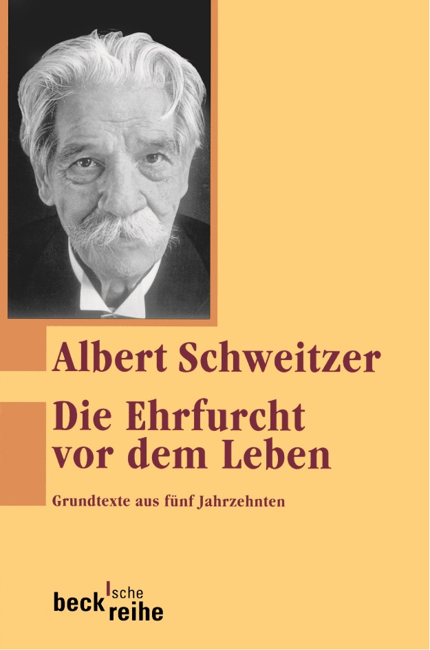 Cover: Schweitzer, Albert, Die Ehrfurcht vor dem Leben