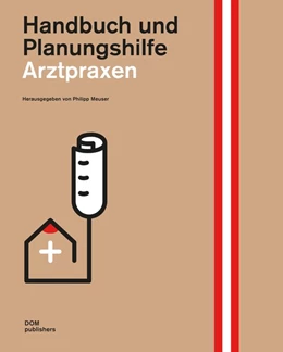 Abbildung von Meuser | Arztpraxen. Handbuch und Planungshilfe | 2. Auflage | 2016 | beck-shop.de