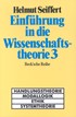 Cover: Seiffert, Helmut, Einführung in die Wissenschaftstheorie Bd. 3: Handlungstheorie, Modallogik, Ethik, Systemtheorie