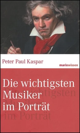 Abbildung von Kaspar | Die wichtigsten Musiker im Portrait | 1. Auflage | 2006 | beck-shop.de