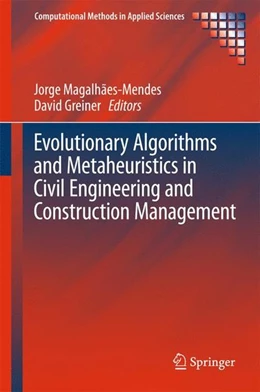 Abbildung von Magalhães-Mendes / Greiner | Evolutionary Algorithms and Metaheuristics in Civil Engineering and Construction Management | 1. Auflage | 2015 | beck-shop.de