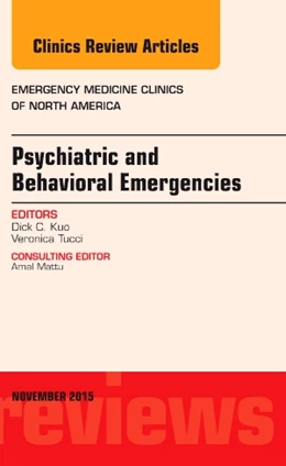 Abbildung von Kuo | Psychiatric and Behavioral Emergencies, An Issue of Emergency Medicine Clinics of North America | 1. Auflage | 2015 | beck-shop.de