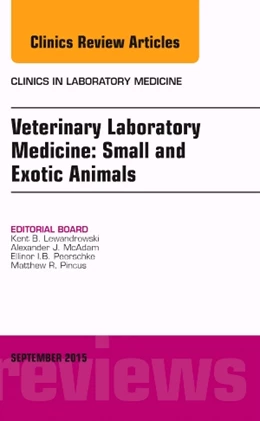 Abbildung von Veterinary Laboratory Medicine: Small and Exotic Animals, An Issue of Clinics in Laboratory Medicine | 1. Auflage | 2015 | beck-shop.de