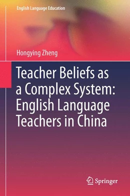 Abbildung von Zheng | Teacher Beliefs as a Complex System: English Language Teachers in China | 1. Auflage | 2015 | 4 | beck-shop.de