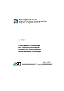 Abbildung von Müller | Experimentelle Untersuchung des Zerstäubungsverhaltens luftgestützter Brennstoffdüsen bei oszillierenden Strömungen | 1. Auflage | 2015 | 60/2015 | beck-shop.de