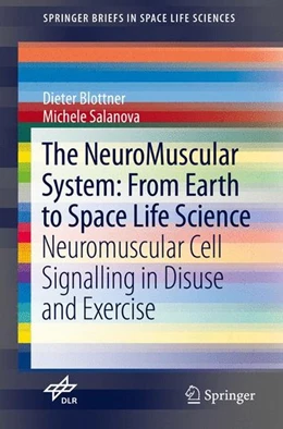 Abbildung von Blottner / Salanova | The NeuroMuscular System: From Earth to Space Life Science | 1. Auflage | 2014 | beck-shop.de