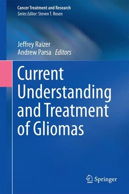 Abbildung von Raizer / Parsa | Current Understanding and Treatment of Gliomas | 1. Auflage | 2014 | beck-shop.de