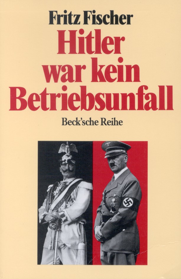 Cover: Fischer, Fritz, Hitler war kein Betriebsunfall