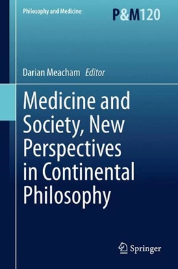 Abbildung von Meacham | Medicine and Society, New Perspectives in Continental Philosophy | 1. Auflage | 2015 | beck-shop.de