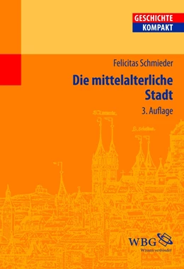 Abbildung von Schmieder / Kintzinger | Die mittelalterliche Stadt | 3. Auflage | 2011 | beck-shop.de