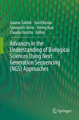 Abbildung von Sablok / Kumar | Advances in the Understanding of Biological Sciences Using Next Generation Sequencing (NGS) Approaches | 1. Auflage | 2015 | beck-shop.de
