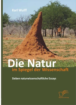 Abbildung von Wulff | Die Natur im Spiegel der Wissenschaft: Sieben naturwissenschaftliche Essays | 1. Auflage | 2014 | beck-shop.de