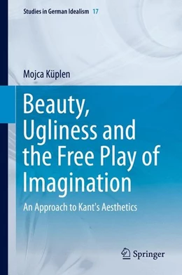 Abbildung von Küplen | Beauty, Ugliness and the Free Play of Imagination | 1. Auflage | 2015 | beck-shop.de