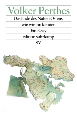 Abbildung von Perthes | Das Ende des Nahen Ostens, wie wir ihn kennen | 1. Auflage | 2015 | beck-shop.de