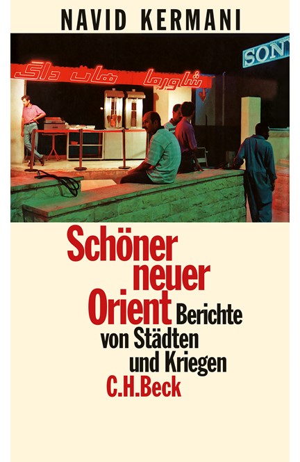 Cover: Navid Kermani, Schöner neuer Orient