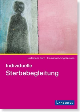 Abbildung von Kern / Jungclaussen | Individuelle Sterbebegleitung | 1. Auflage | 2015 | beck-shop.de