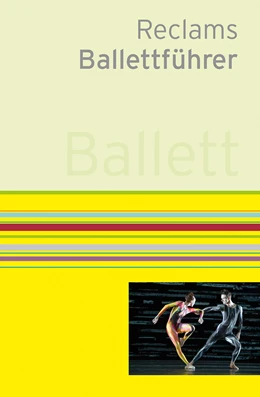 Abbildung von Kieser / Schneider | Reclams Ballettführer | 16. Auflage | 2015 | beck-shop.de
