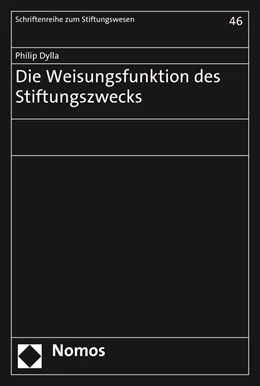 Abbildung von Dylla | Die Weisungsfunktion des Stiftungszwecks | 1. Auflage | 2015 | 46 | beck-shop.de