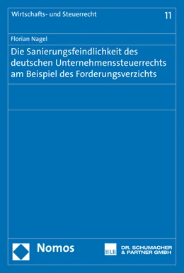 Abbildung von Nagel | Die Sanierungsfeindlichkeit des deutschen Unternehmenssteuerrechts am Beispiel des Forderungsverzichts | 1. Auflage | 2015 | 11 | beck-shop.de