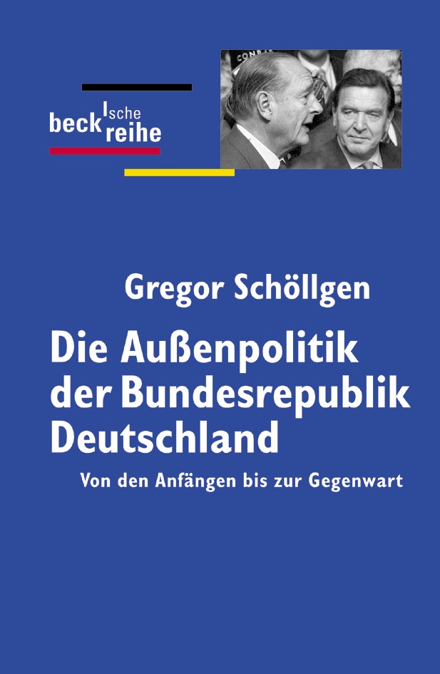 Cover: Schöllgen, Gregor, Die Außenpolitik der Bundesrepublik Deutschland