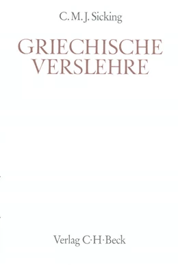 Abbildung von Sicking, C. M. J. | Handbuch der Altertumswissenschaft., Griechische Grammatik - Lateinische Grammatik - Rhetorik. Band II,4: Griechische Verslehre | 1. Auflage | 1993 | beck-shop.de