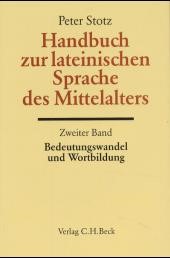 Cover: Stotz, Peter, Handbuch zur lateinischen Sprache des Mittelalters Bd. 2: Bedeutungswandel und Wortbildung