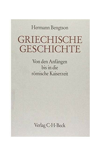 Cover: Hermann Bengtson, Handbuch der Altertumswissenschaft., Alter Orient-Griechische Geschichte-Römische Geschichte. Band III,4: Griechische Geschichte