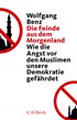 Cover: Benz, Wolfgang, Die Feinde aus dem Morgenland
