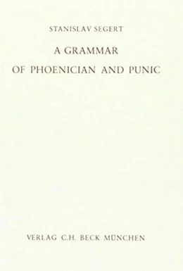 Abbildung von Segert, Stanislav | A Grammar of Phoenician and Punic | 1. Auflage | 1976 | beck-shop.de