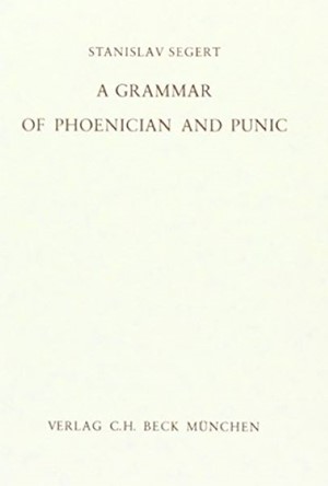Cover: Stanislav Segert, A Grammar of Phoenician and Punic