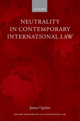 Abbildung von Upcher | Neutrality in Contemporary International Law | 1. Auflage | 2020 | beck-shop.de